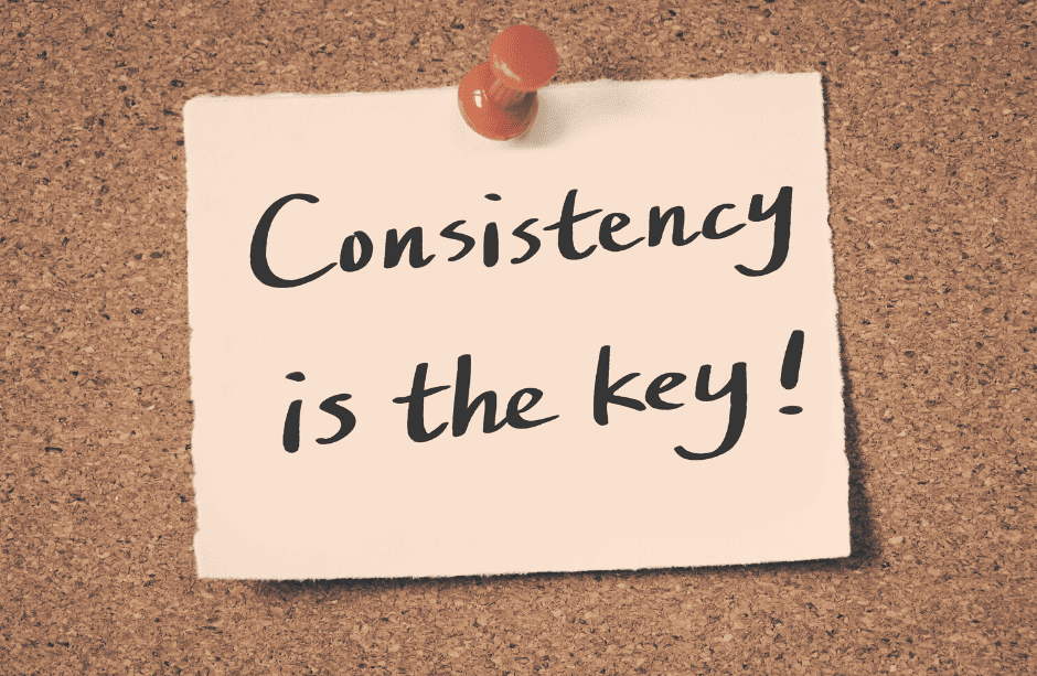 High Performers Get It: Consistency Rules The Day